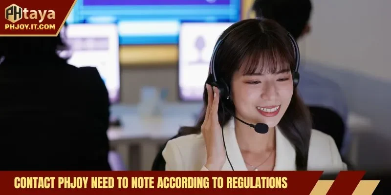 Contact Phjoy need to note according to regulations