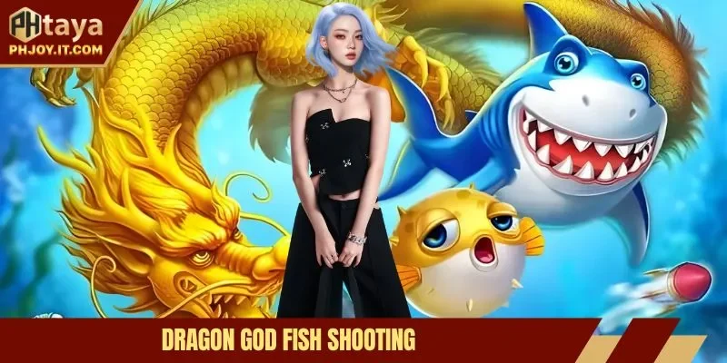 Dragon God FIsh Shooting – Conquer The Ocean Today