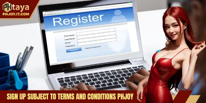 Sign up subject to terms and conditions Phjoy