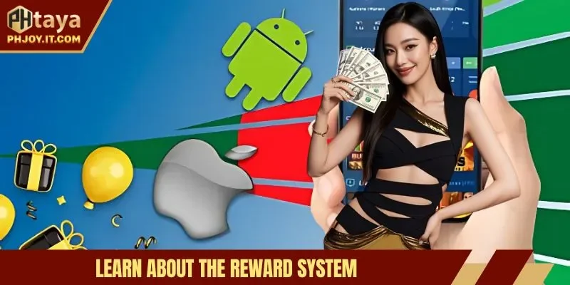 Learn about the reward system