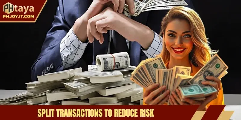 Split transactions to reduce risk