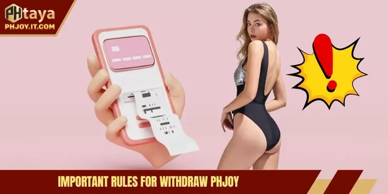 Important rules for withdraw Phjoy
