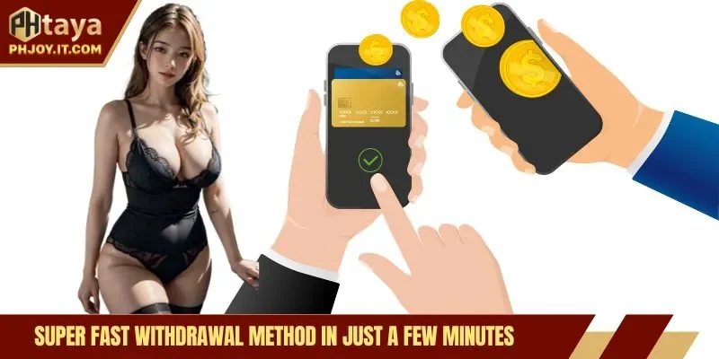 Super fast withdrawal method in just a few minutes